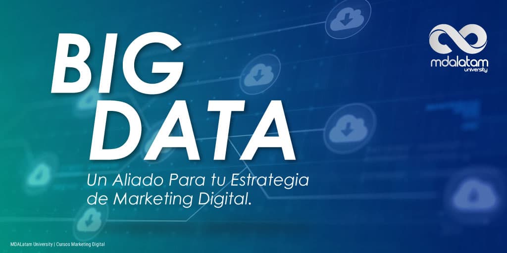 Big Data: un Aliado Para tu Estrategia de Marketing Digital.