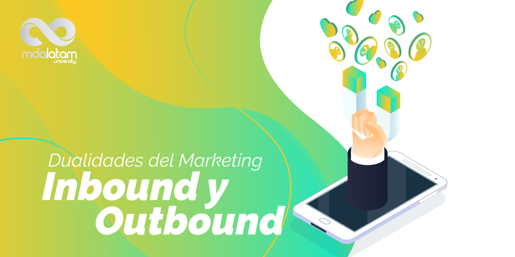 Dualidades del Marketing: Inbound y Outbound